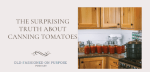 8. The Surprising Truth About Canning Tomatoes