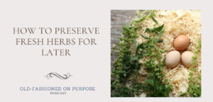 22.  How to Preserve Fresh Herbs for Later