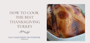 45.  How to Cook the BEST Thanksgiving Turkey