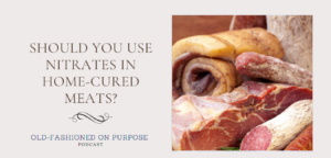 75.  Should You Use Nitrates in Home-Cured Meats?