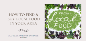126.  How to Find & Buy Local Food in Your Area