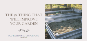 154.  The #1 Thing That Will Improve Your Garden
