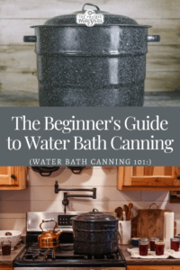 The Beginner's Guide to Water Bath Canning