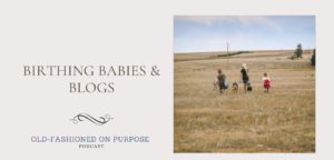 S2 E5: Birthing Babies & Blogs