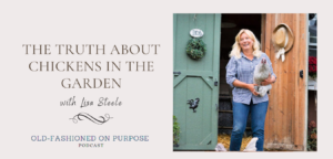 Season 3: Episode 7:  The Truth About Chickens in the Garden with Lisa Steele