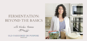 Season 6: Episode 4:  Fermentation: Beyond the Basics with Wardee Harmon