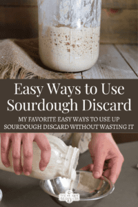 My 5 Favorite Ways to Use Sourdough Discard
