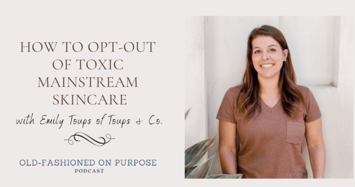 How to Opt-Out of Toxic Mainstream Skincare