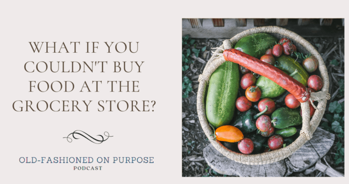 What if You Couldn't Buy Food at the Grocery Store