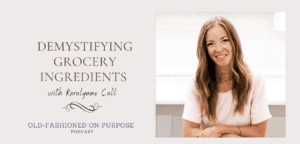 Season 8: Episode 7: Demystifying Grocery Ingredients with Karalynne Call