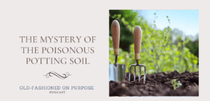 Season 10: Episode 12: The Mystery of the Poisonous Potting Soil