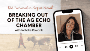 Season 11: Episode 10: Breaking Out of the Ag Echo Chamber w/ Natalie Kovarik