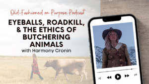 Season 12: Episode 3: Eyeballs, Roadkill, and the Ethics of Butchering Animals