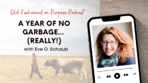 Season 12: Episode 7: A Year of No Garbage… (Really!)