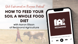 Season 12: Episode 12: How to Feed Your Soil a Whole Food Diet