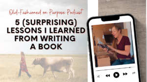 Season 13: Episode 8: 5 (Surprising) Lessons I Learned from Writing a Book