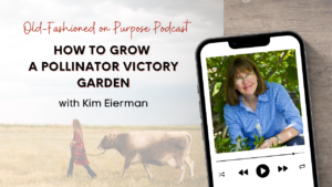 Season 13: Episode 11: How to Grow a Pollinator Victory Garden