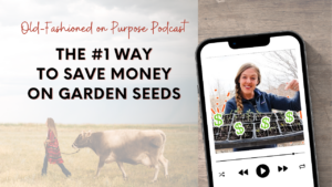 Season 14: Episode 3: The #1 Way to Save Money on Garden Seeds