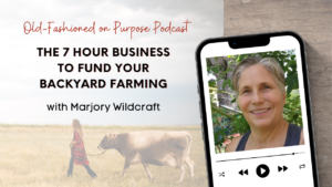 Season 14 Episode 9: The 7 Hour Business To Fund Your Backyard Farming