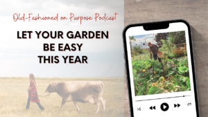 Season 14: Episode 18: Let Your Garden Be Easy This Year